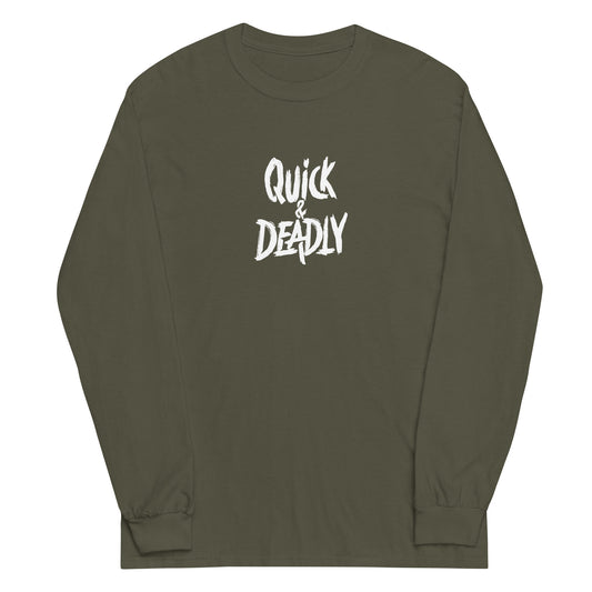 Quick & Deadly Long Sleeve Shirt